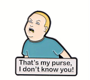 that's my purse, I don't know you!