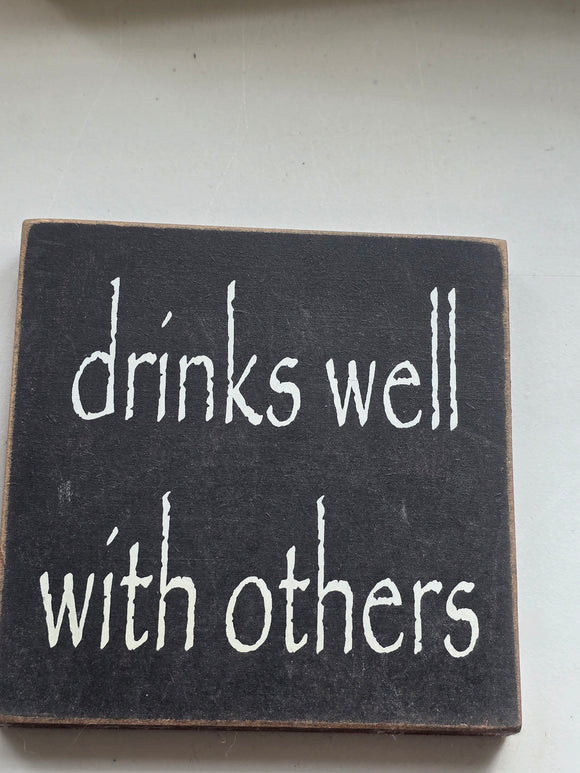 drinks well with others